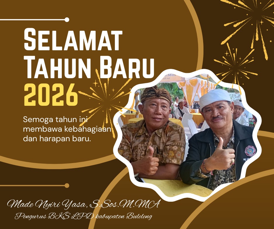 Pengurus BKS LPD Kabupaten Buleleng mengucapkan selamat Menyambut Tahun Baru 2026