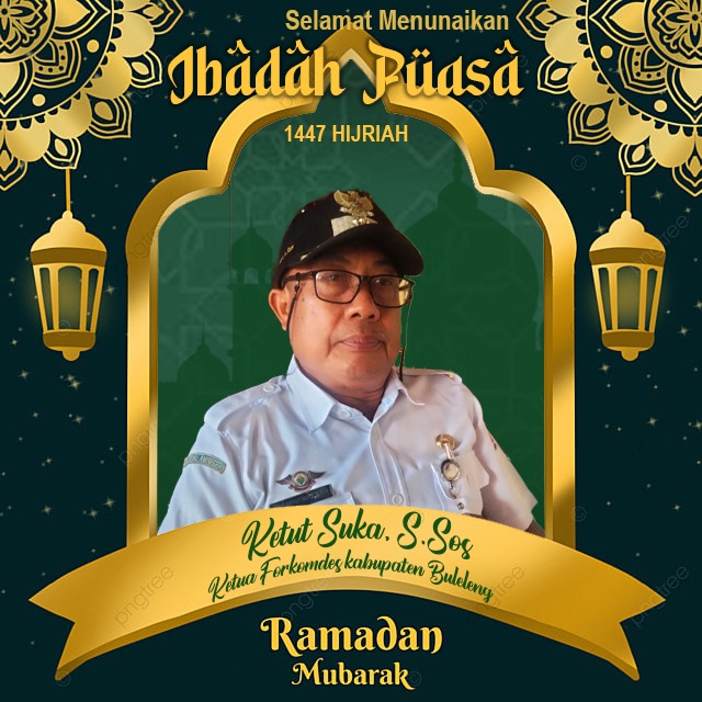 Ketua forkomdes kabupaten Buleleng, Ketut Suka,S.Sos Ucapan selamat Menjalankan ibadah puasa Ramadhan 1447 Hijriah