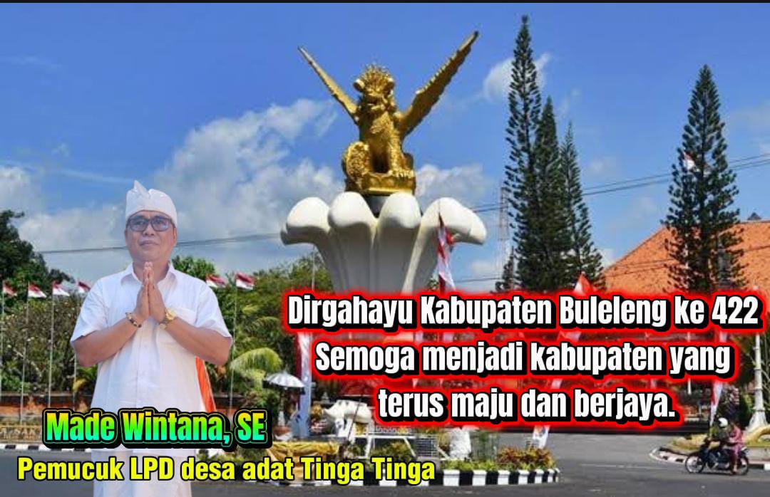 Pemucuk LPD Desa Adat Tinga Tinga, Made Wintana, SE Mengucap Dirgahayu HUT Kota Singaraja ke 422 ( 30 Maret 2026)